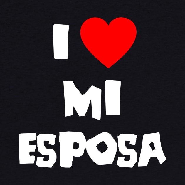 I Love Mi Esposa Spanish Valentines Day T-Shirt for Husbands T-Shirt by SecondActTees